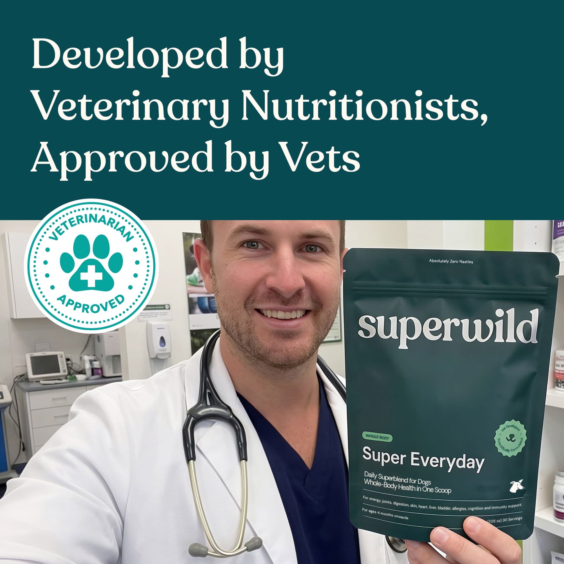 A veterinarian in a white lab coat holds a pouch of superwild Super Everyday dog supplement in a clinic setting. The top of the image features a teal banner with the text 'Developed by Veterinary Nutritionists, Approved by Vets' and a circular 'Veterinary Approved' badge.
