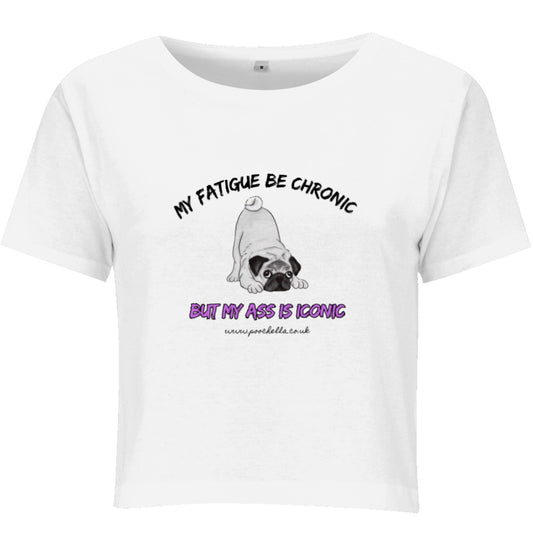 Poochella®️ Pug Fatigue Be Chronic Ass Iconic Cropped Tee White