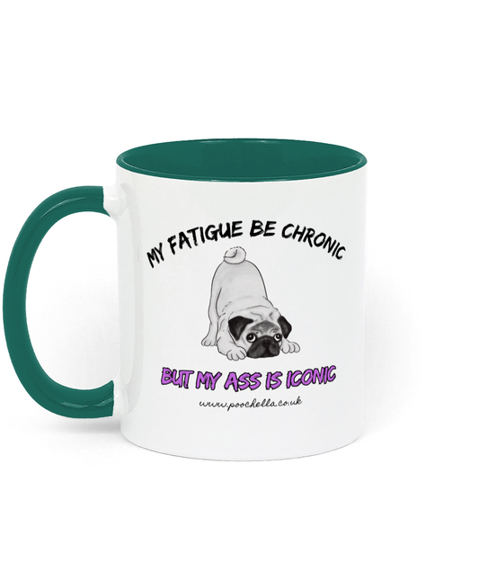 Poochella®️ Fatigue Be Chronic Ass Is Iconic Ceramic Pug Mug