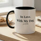 Black and White two tone mug with text In Love With my Dog