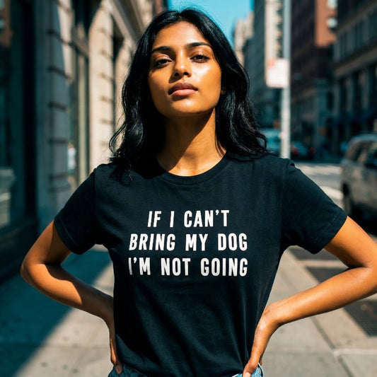 Dapper Duck ‘If I Can’t Bring My Dog I’m Not Going’ T-Shirt | Premium Cotton Black Dog Lover Tee - Poochella®