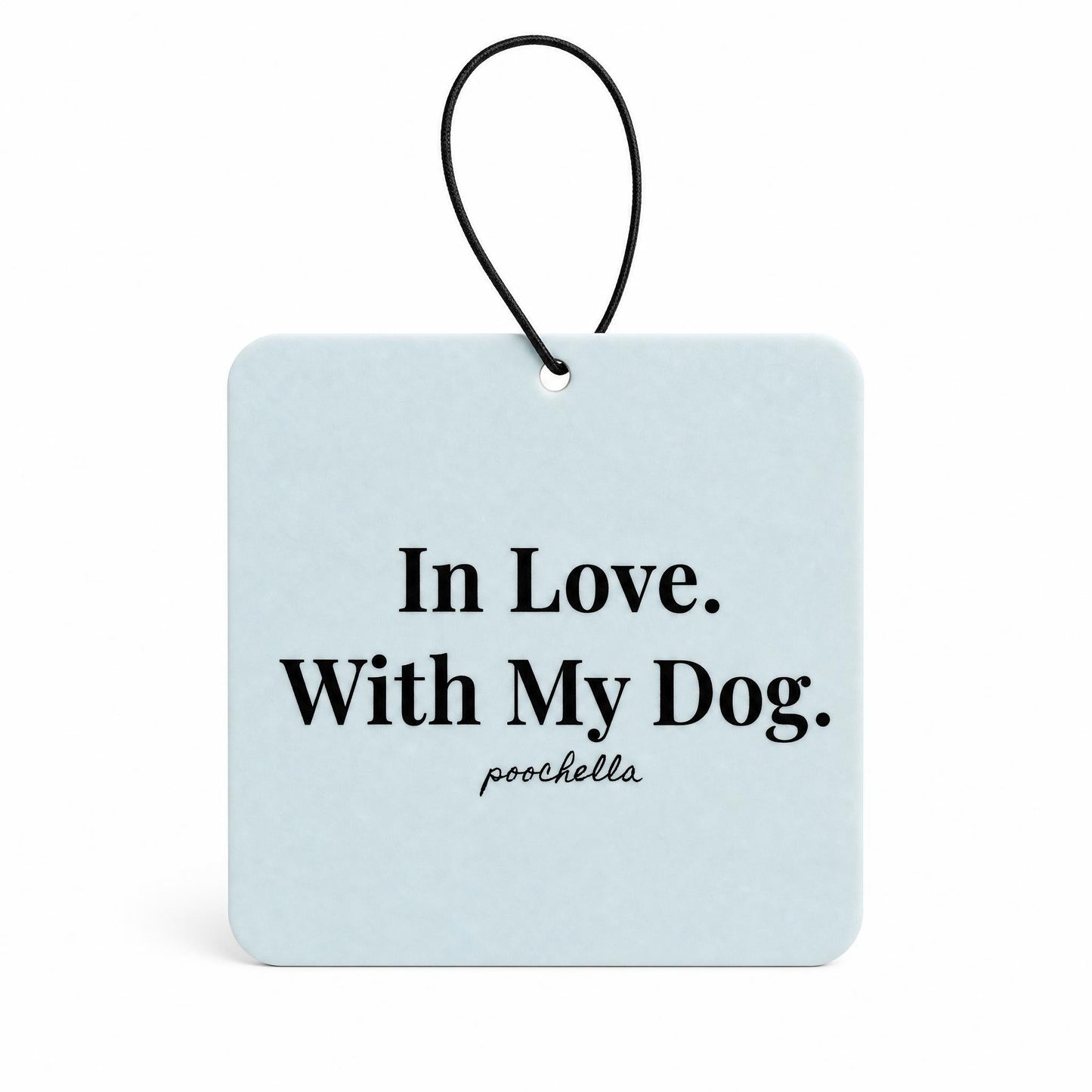 In Love. With My Dog. Car Air Freshener | Sandalwood or Baby Powder | Poochella® - Poochella®