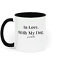In Love. With My Dog. Two-Tone Black White Minimal Mug | Poochella® - Poochella®