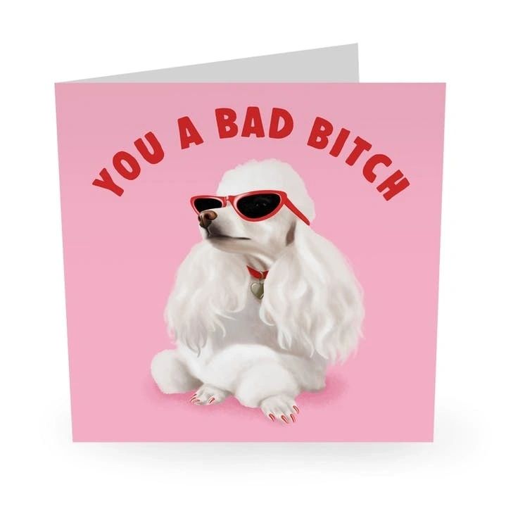 You A Bad Bitch Greetings Card by Central 23