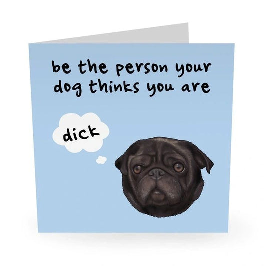 Be the Person Your Dog Thinks You Are Greetings Card by Central 23