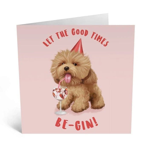 Let the Good Times Be-Gin! Greetings Card by Central 23